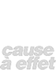 Cause à effets